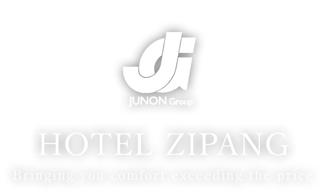 JUNON Group HOTEL ZIPANG Bringing you comfort exceeding the price